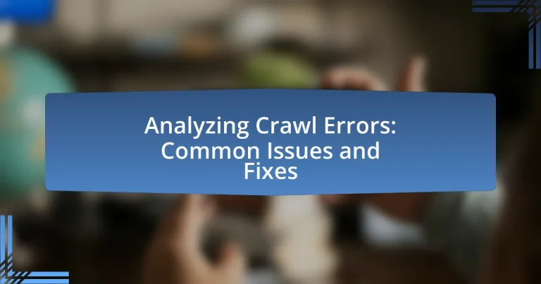 Analyzing Crawl Errors: Common Issues and Fixes