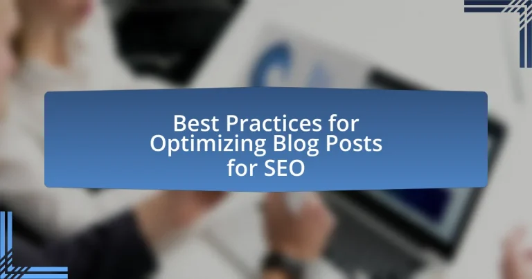 Best Practices for Optimizing Blog Posts for SEO