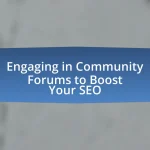 Engaging in Community Forums to Boost Your SEO