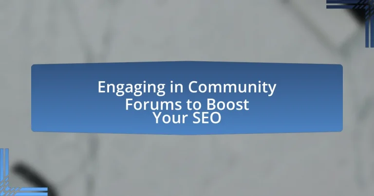 Engaging in Community Forums to Boost Your SEO
