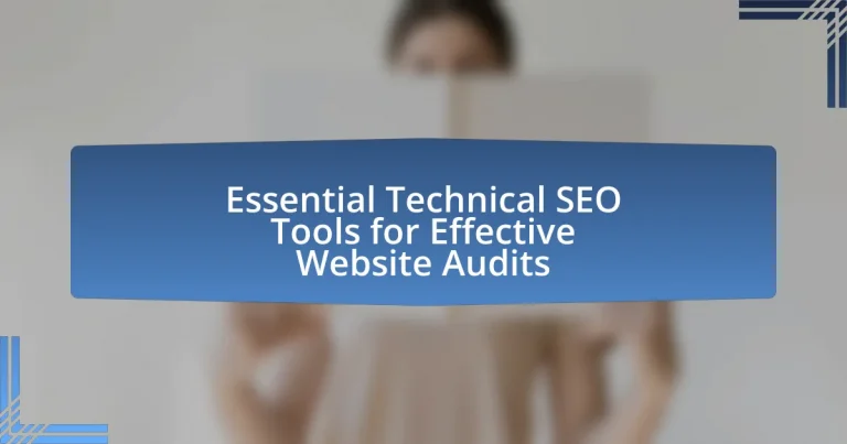 Essential Technical SEO Tools for Effective Website Audits