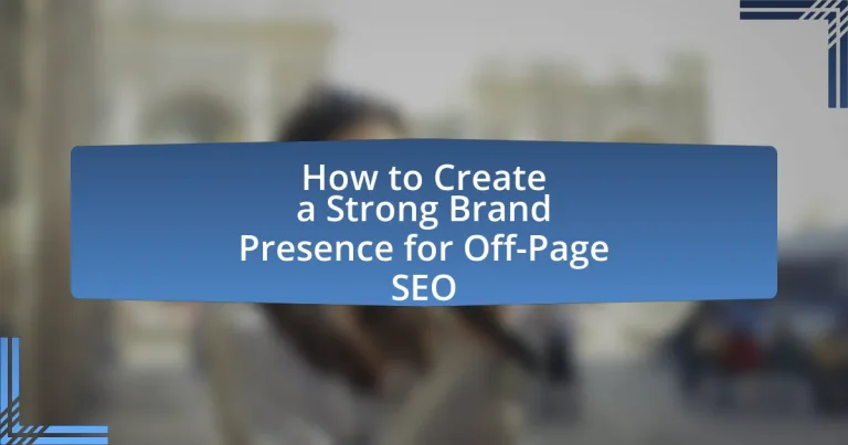 How to Create a Strong Brand Presence for Off-Page SEO