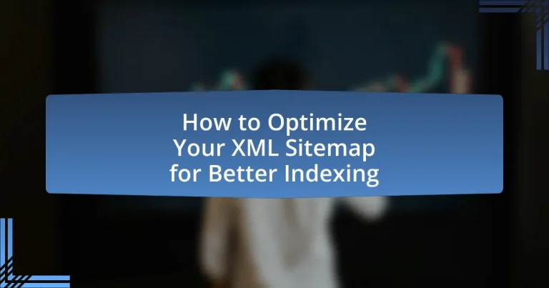How to Optimize Your XML Sitemap for Better Indexing