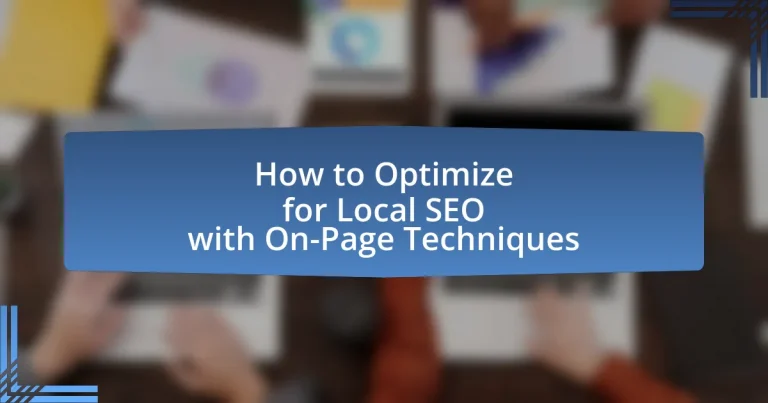 How to Optimize for Local SEO with On-Page Techniques