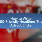 How to Write SEO-Friendly Headlines That Attract Clicks