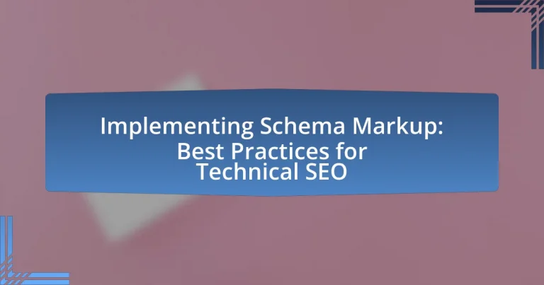 Implementing Schema Markup: Best Practices for Technical SEO