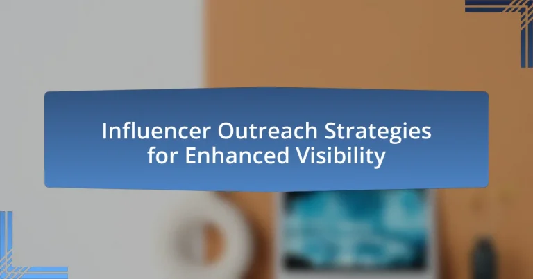Influencer Outreach Strategies for Enhanced Visibility