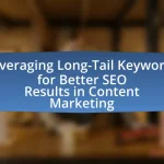 Leveraging Long-Tail Keywords for Better SEO Results in Content Marketing