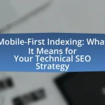 Mobile-First Indexing: What It Means for Your Technical SEO Strategy