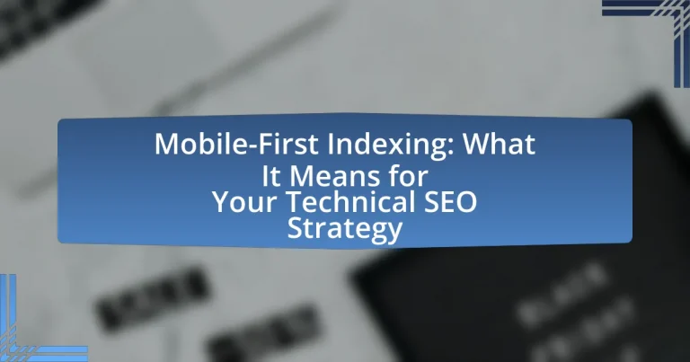 Mobile-First Indexing: What It Means for Your Technical SEO Strategy