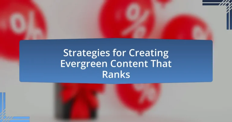 Strategies for Creating Evergreen Content That Ranks
