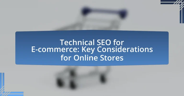 Technical SEO for E-commerce: Key Considerations for Online Stores