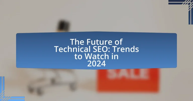 The Future of Technical SEO: Trends to Watch in 2024