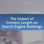 The Impact of Content Length on Search Engine Rankings