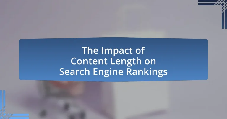 The Impact of Content Length on Search Engine Rankings