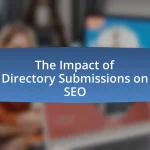 The Impact of Directory Submissions on SEO