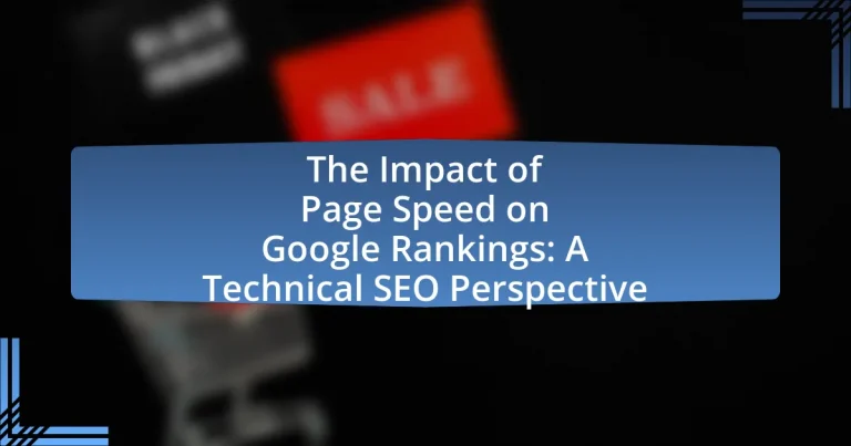 The Impact of Page Speed on Google Rankings: A Technical SEO Perspective