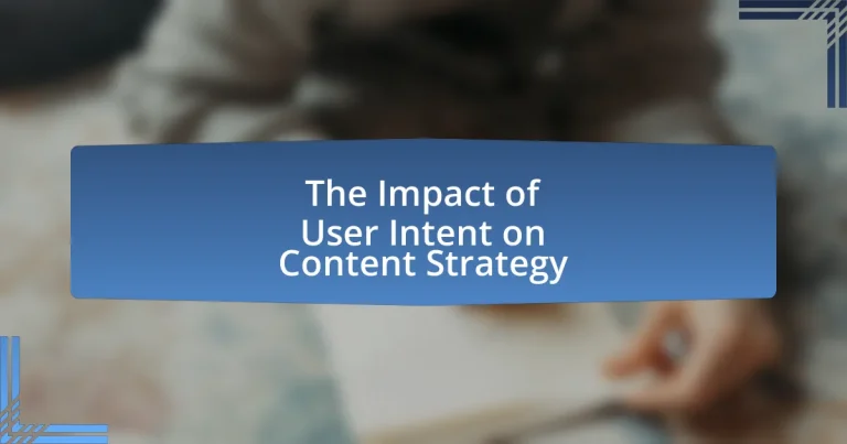 The Impact of User Intent on Content Strategy