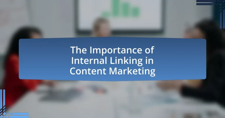 The Importance of Internal Linking in Content Marketing