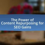 The Power of Content Repurposing for SEO Gains