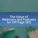 The Value of Webinars and Podcasts for Off-Page SEO