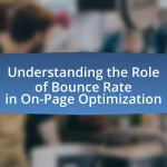 Understanding the Role of Bounce Rate in On-Page Optimization