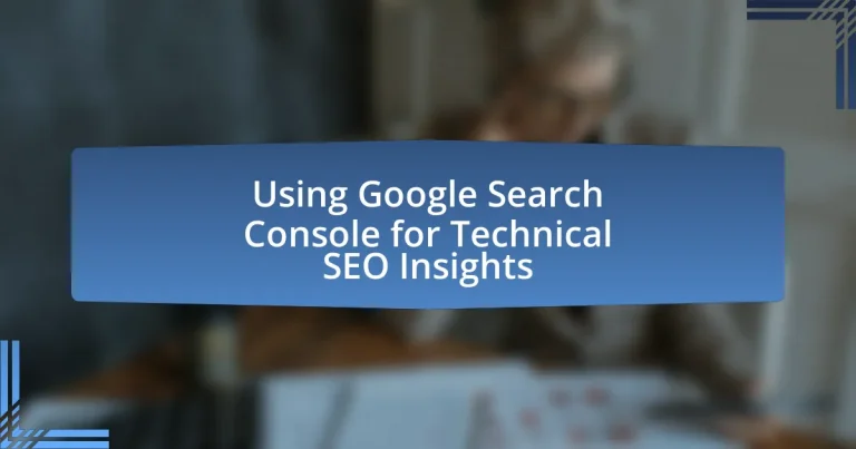 Using Google Search Console for Technical SEO Insights