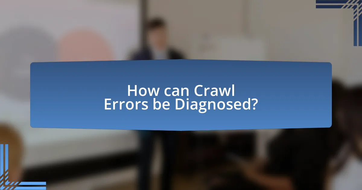How can Crawl Errors be Diagnosed?