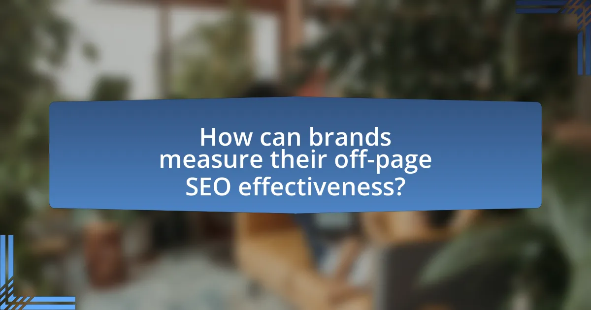 How can brands measure their off-page SEO effectiveness?