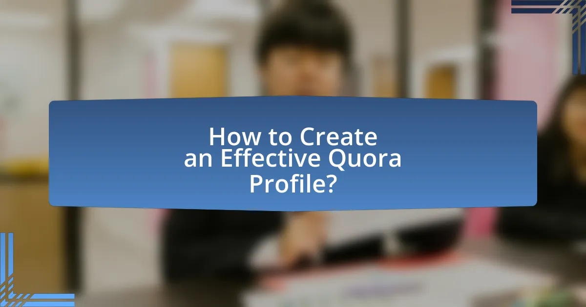 How to Create an Effective Quora Profile?