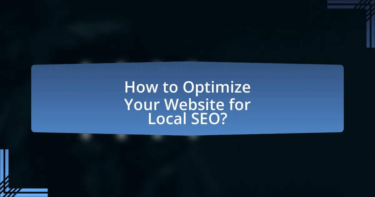 How to Optimize Your Website for Local SEO?