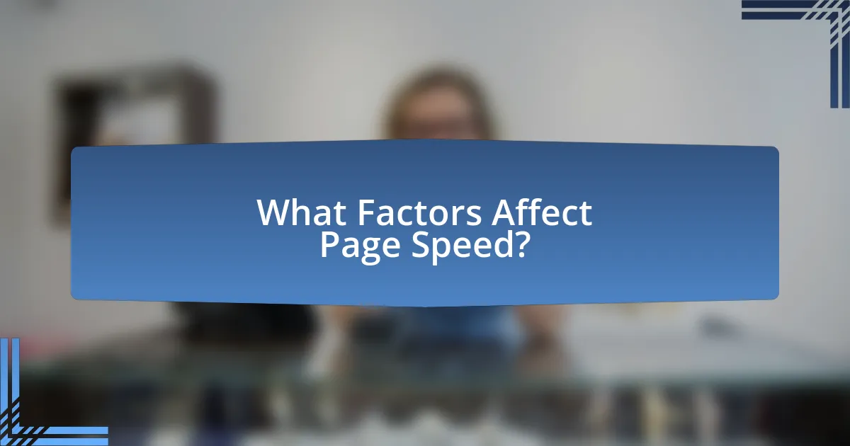 What Factors Affect Page Speed?