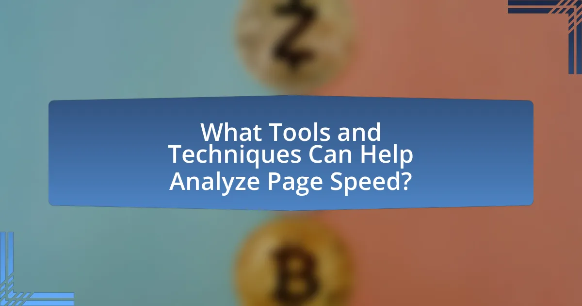 What Tools and Techniques Can Help Analyze Page Speed?