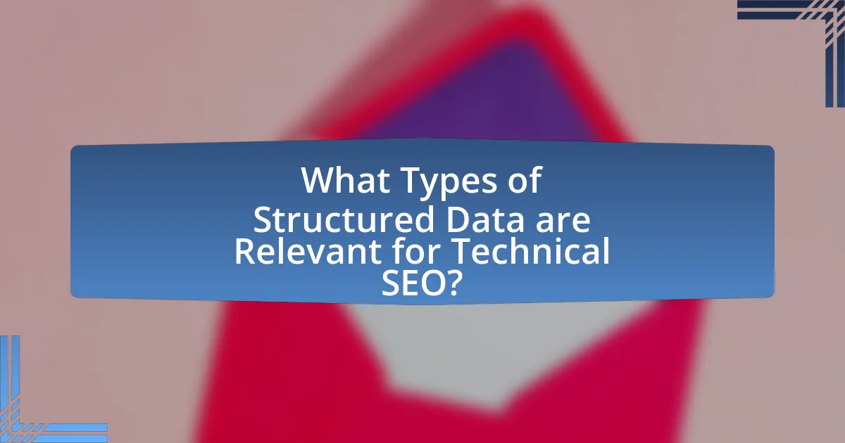 What Types of Structured Data are Relevant for Technical SEO?