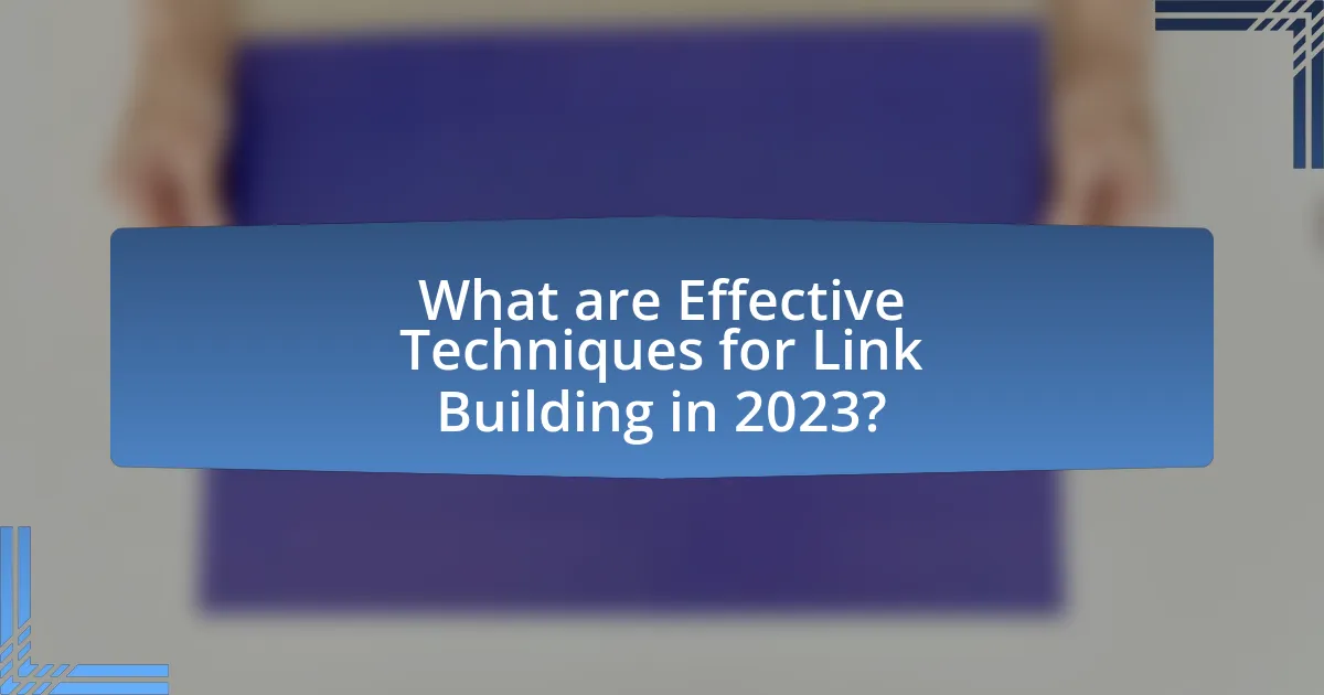 What are Effective Techniques for Link Building in 2023?