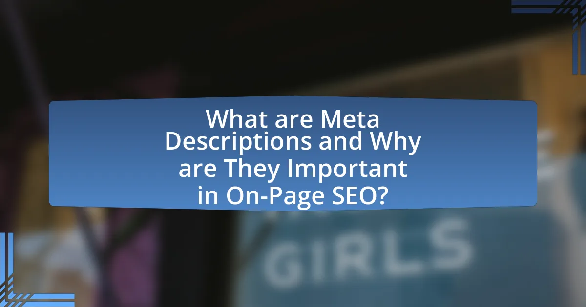 What are Meta Descriptions and Why are They Important in On-Page SEO?