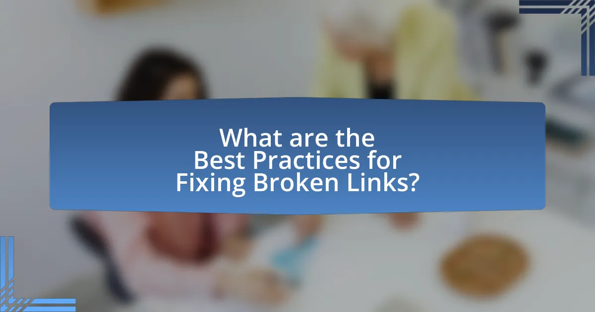 What are the Best Practices for Fixing Broken Links?