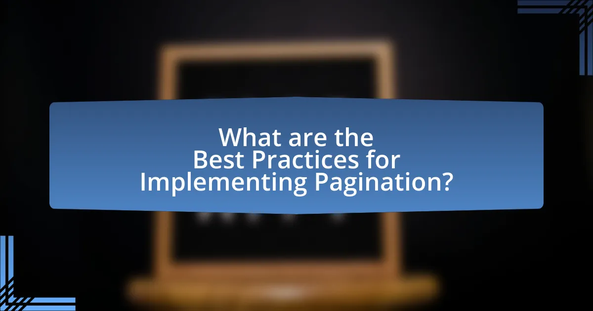 What are the Best Practices for Implementing Pagination?