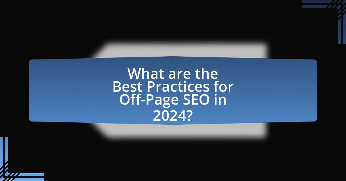 What are the Best Practices for Off-Page SEO in 2024?