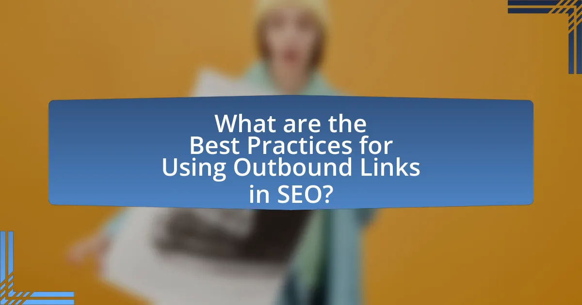 What are the Best Practices for Using Outbound Links in SEO?