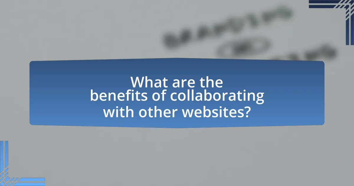 What are the benefits of collaborating with other websites?