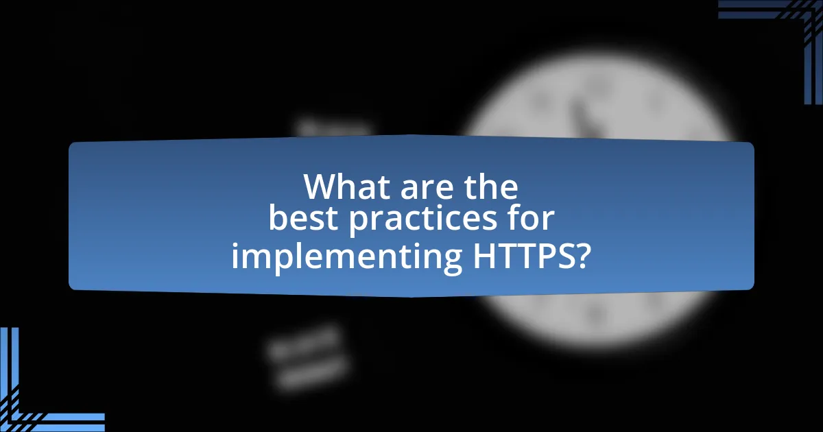 What are the best practices for implementing HTTPS?