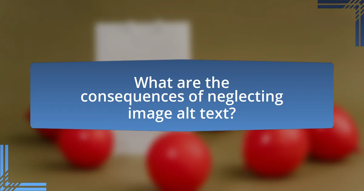 What are the consequences of neglecting image alt text?