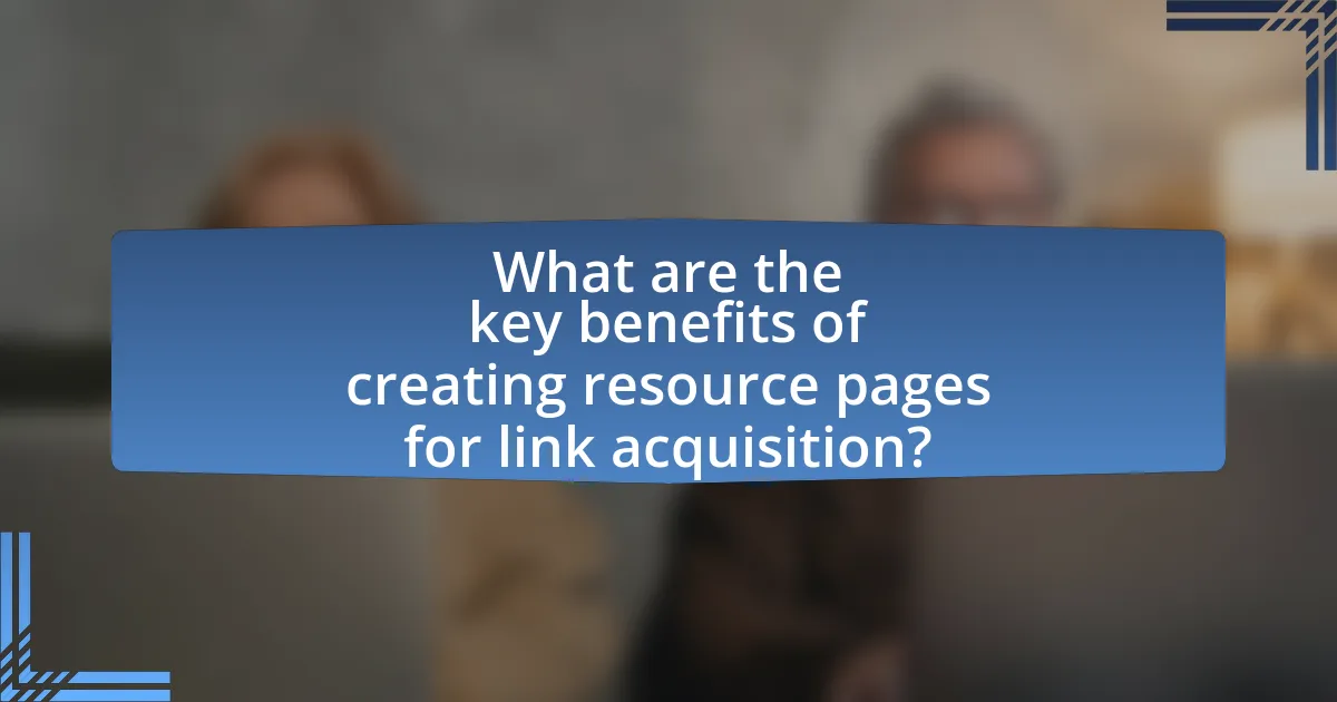 What are the key benefits of creating resource pages for link acquisition?