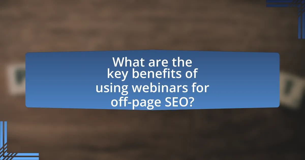 What are the key benefits of using webinars for off-page SEO?