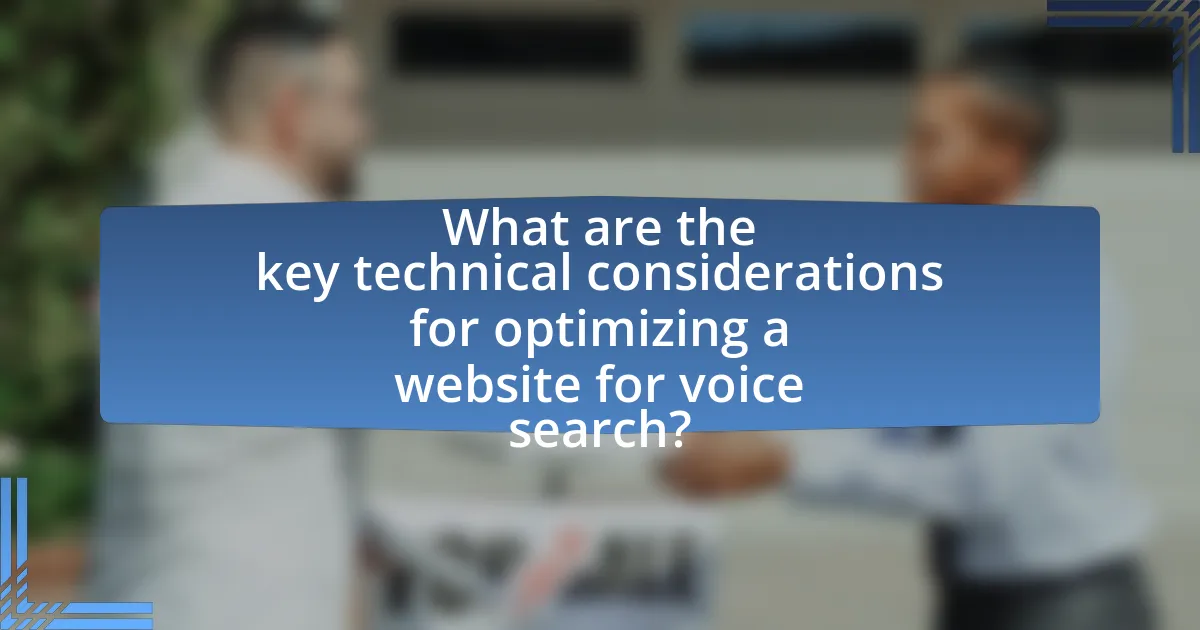 What are the key technical considerations for optimizing a website for voice search?