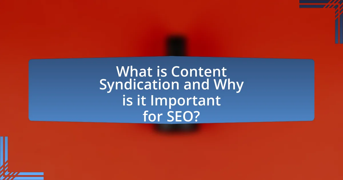 What is Content Syndication and Why is it Important for SEO?