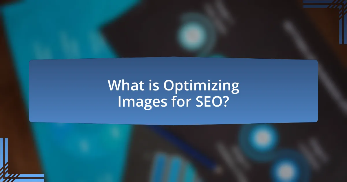 What is Optimizing Images for SEO?