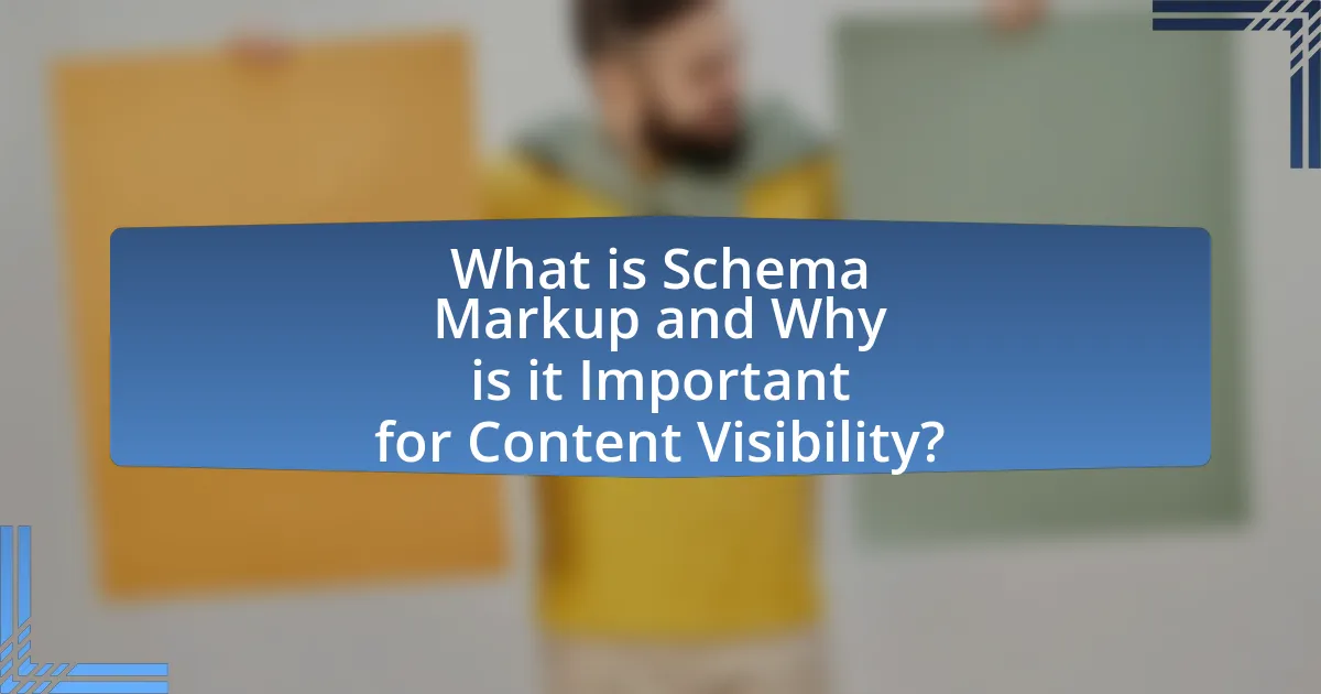 What is Schema Markup and Why is it Important for Content Visibility?
