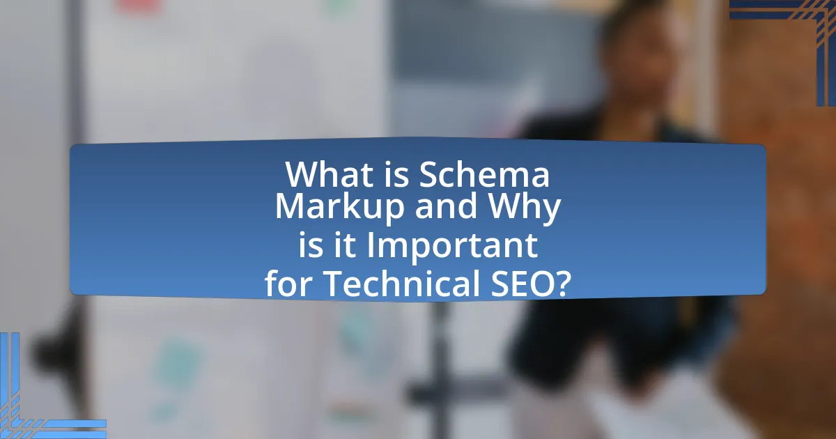 What is Schema Markup and Why is it Important for Technical SEO?